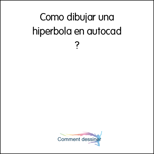 Como dibujar una hiperbola en autocad